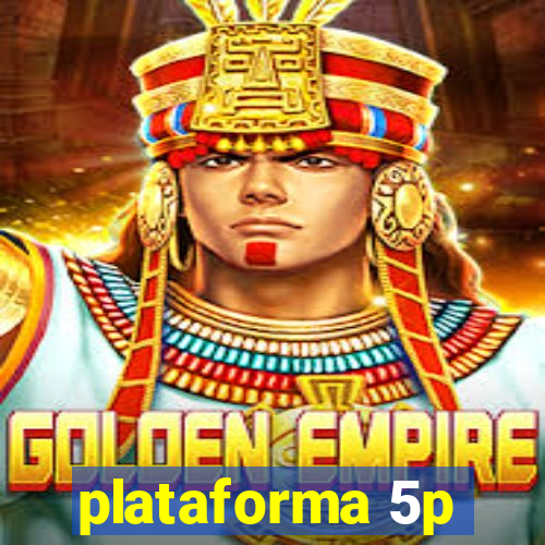 plataforma 5p